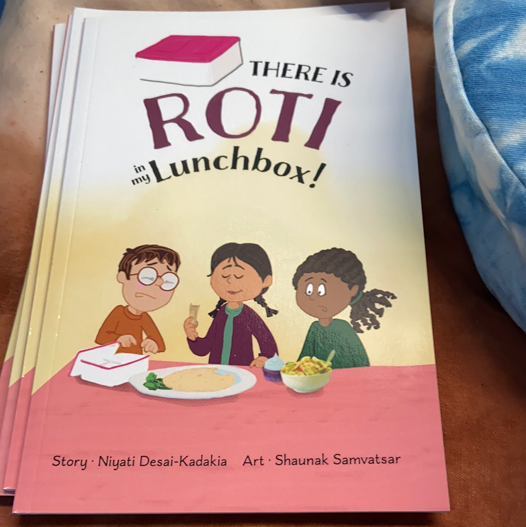 Niyati Desai-Kadakia - There Is a Roti In My Lunchbox! (Paperback)